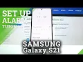 How to Set Up Alarm Clock on SAMSUNG Galaxy S21– Alarm Clock Settings