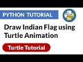 Draw Indian Flag using Turtle Animation Turtle Python Tutorial PyPower
