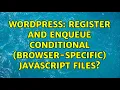 Wordpress Register and enqueue conditional browser-specific javascript files