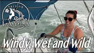 SailAway 17 | Windy, Wet and Wild Sailing – Sailboat Racing | Sailboat Living Sailing Vlog