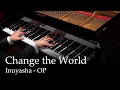Download Lagu CHANGE THE WORLD - Inuyasha OP1 [Piano]