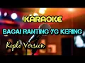 Download Lagu KARAOKE BAGAI RANTING YANG KERING || Dangdut Klasik \u0026 Koplo