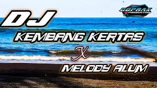 Download DJ KEMBANG KERTAS X MELODY ALUM VIRAL GOPRAX PRODUCTION MP3