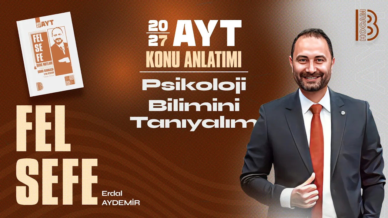 1) AYT Felsefe Kampı - Psikoloji Bilimini Tanıyalım - Erdal Aydemir - 2026