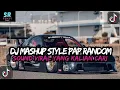 Lagu DJ MASHUP CAMPURAN STYLE PAP RANDOM DJ CAMPURAN REMIX VIRAL TIKTOK TERBARU SLOW MENGKANE