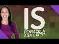 Is Pensacola a safe city