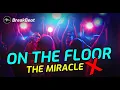 Download Lagu DJ ON THE FLOOR X THE MIRACLE BREAKBEAT FULL BASS