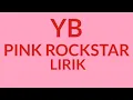 Download Lagu YB PINK ROCKSTAR LYRICS