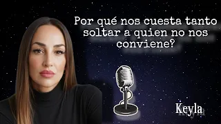 POR QUÉ NOS CUESTA TANTO SOLTAR A QUIEN SABEMOS QUE NO NOS CONVIENE?