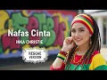NAFAS CINTA - Inka Chirstie | Cover Reggae Version