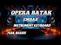 Download Lagu Opera Batak. Embas. Instrument Keyboard. E = Do. Fuull Bass!!!