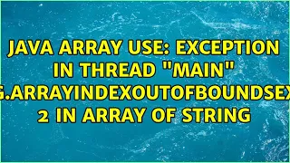 Exception in thread main java lang ArrayIndexOutOfBoundsException 2 in array of String