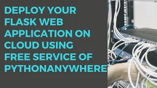 Deploy Flask web Application on PythonAnyWhere Cloud for Free 2021