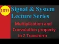 Multiplication and Convolution Properties of Z Transform in Signals and Systems