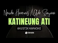 Download Lagu KATINEUNG ATI - NENDA HAREWOS/ADE SAGARA ( akustik karaoke )