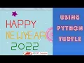 Happy New Year 2022 Animation Using Python Turtle Acme SMART Innovations