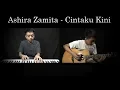 Ashira Zamita - Cintaku Kini [Kucinta Nanti 2] (Instrumental Cover)