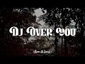 Download Lagu Dj Over You X Ena Ena  || Remix Slow Full Bass - DJ SANTUY