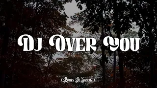 Download Dj Over You X Ena Ena  || Remix Slow Full Bass - DJ SANTUY MP3