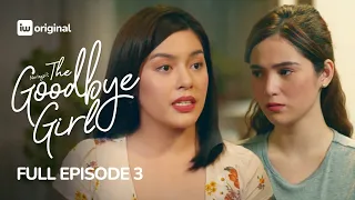 The Goodbye Girl | Episode 3 | Angelica Panganiban, Loisa Andalio | iWant Originals