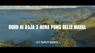 dj boru ni raja x nona pung belis mahal lagu batak viral tiktok dj taput remix 