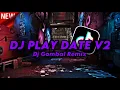 DJ PLAY DATE V2 SOUND DJ GOMBAL REMIX