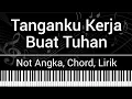 Download Lagu Tanganku Kerja Buat Tuhan - Lagu Rohani Sekolah Minggu (Not Angka, Chord, Lirik) Cover Keyboard