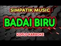 Lagu BADAI BIRU KARAOKE - SIMPATIK MUSIC @koplokaraooke
