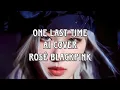 Download Lagu AI Cover | Rosé BlackPink | One Last Time ] Lyrics