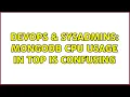 DevOps SysAdmins MongoDB CPU usage in top is confusing