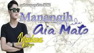 Download MAULANA WIJAYA - MANANGIH TIADO AIA MATO - LAGU TERBARU MP3