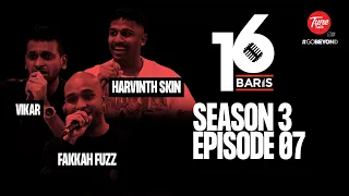 Download 16 Baris | Season 3 | EP7 | VIKAR, FAKKAH FUZZ, HARVINTH SKIN MP3