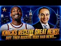 Knicks Just Received GREAT NEWS But Then Got Very BAD NEWS Knicks News