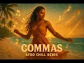 Lagu Commas (Afro Chill Remix)(Auran Music Studios)