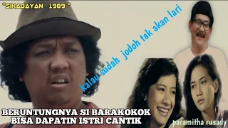 beruntungnya sibarakokok bisa menikah dengan wanita yang sangat cantik alur film sikabayan1989
