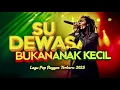 Download Lagu Lagu Pop Reggae Viral 2025 – Su Dewasa Bukan Anak Kecil (Official Music)