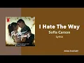 I Hate The Way - Sofia Carson (Lyrics)