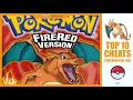 Pokemon FireRed Cheats Top 10 Best