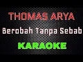Download Lagu Thomas Arya - BerobahTanpa Sebab [Karaoke] | LMusical