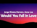 Download Lagu Jorge Rivera-Herrans, Anna Lea - Would You Fall In Love With Me Again (Lyrics)