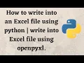 How to write into an Excel file using python write into Excel file using openpyxl