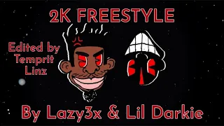 Lazy3x Lil Darkie - 2K FREESTYLE