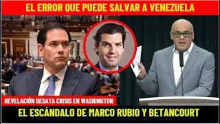 EL ERROR QUE PUEDE SALVAR A VENEZUELA: EL ESCÁNDALO DE RUBIO Y BETANCOURT