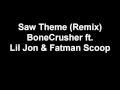 Saw Theme (Remix) - BoneCrusher ft. Lil Jon \u0026 Fatman Scoop