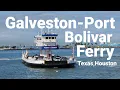 Galveston-Port bolivar ferry Free Eti sVlogHoustonUSA