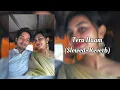 Tera Naam - Anmol A, Mitraz (Slowed + Reverb)