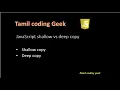 JavaScript in Tamil Shallow copy vs Deep copy of Objects