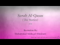 Download Lagu Surah Al Qasas The Stories   028   Muhammad Siddiq al Minshawi   Quran Audio