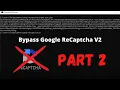 How to Bypass Google ReCaptcha V2 Using Apikey Pay from 2captcha PART 2 By RealFXYT