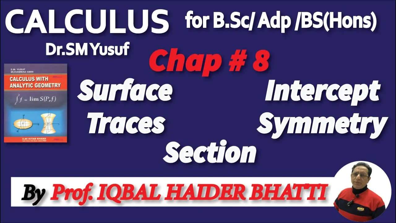 Chap#8| Surface, Intercept, Symmetry, Traces & Section |Calculus by SM Yusuf lec 58